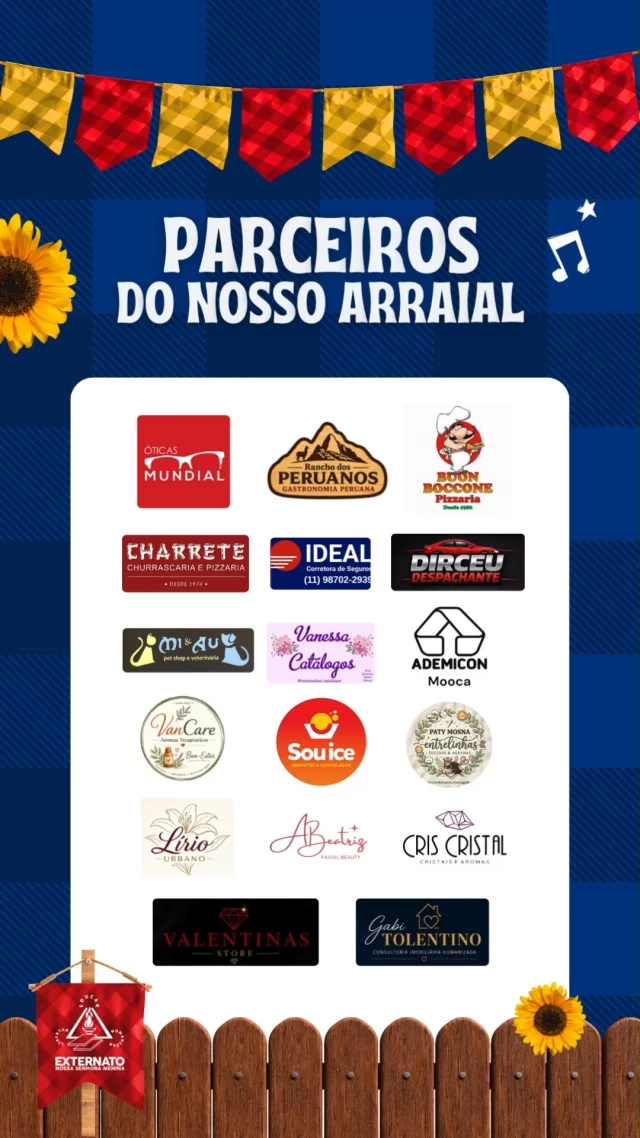 Conheça os parceiros da nossa Festa Junina 2026! 🌽🎊✨• A. Beatriz – Facial Beauty
• Ademicon Consórcios
• Cris Cristal e Aromas
• Dirceu Despachante
• Gabi Tolentino – Consultoria Imobiliária
• Ideal Corretora de Seguros
• Mi & Au Pet Shop e Veterinária
• Óticas Mundial
• Paty Mosna Entrelinhas – Tecidos e Agulhas
• Perfumaria Lírio Urbano
• Pizzaria Buon Bocone
• Restaurante Charrete
• Restaurante Rancho dos Peruanos
• Sou Ice – Sorvetes e Congelados
• Valentina’s Store
• Van Care – Aromas Terapêuticos
• Vanessa CatálogosCom o apoio de empresas, profissionais e empreendedores da nossa comunidade, conseguimos proporcionar momentos de alegria, confraternização e muitas surpresas para as famílias da nossa escola.#FestaJunina2026 #ExternatoNossaSenhoraMenina